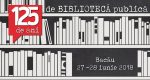 Zilele Bibliotecii – 125 de ani de bibliotecă publică în Bacău