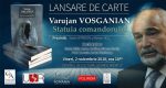 LANSARE DE CARTE – VARUJAN VOSGANIAN – Centrul de Cultură „George Apostu”